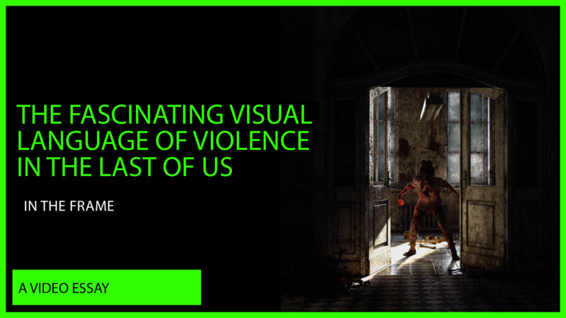 The Visual Language of Violence in The Last of Us