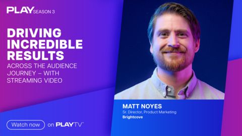 Driving Incredible Results Across the Audience Journey – With Streaming Video
